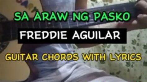 Sa Araw Ng Pasko By Freddie Aguilar Guitar Chords With Lyrics Youtube