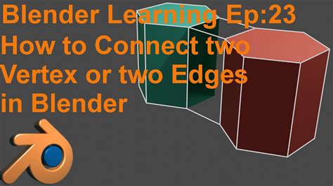 Blender 2 9 3 How To Connect Two Vertex Or Two Edges YouTube