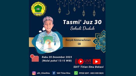 Tasmi Juz Sekali Duduk Rasyid Ainnurachman B Youtube