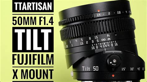 TTArtisan 50mm F1 4 Tilt Lens Fujifilm X Mount YouTube