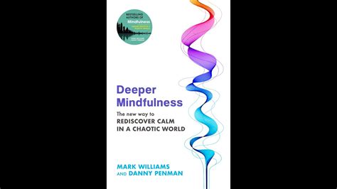 Deeper Mindfulness By Professor Mark Williams And Dr Danny Penman YouTube