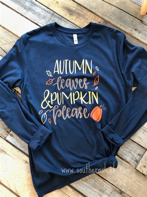 Autumn Leaves Pumpkin Please Shirt Southern Sleek Fall Shirts