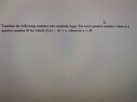 Solved Translate The Following Sentence Into Symbolic Logic Chegg