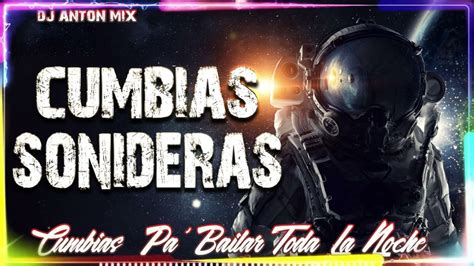 Super Mix Cumbias Sonideras Exitos Sonidero Cumbias