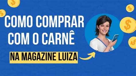 Carne Magazine Luiza - Como Comprar na Magazine Luiza com o Carnê - YouTube