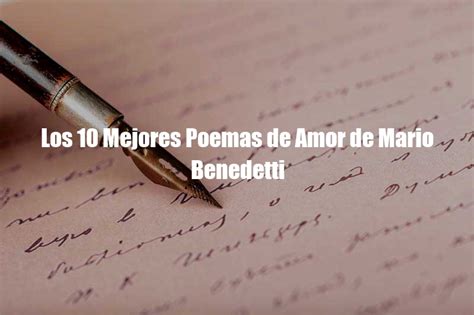 Los Mejores Poemas De Amor De Mario Benedetti Que Te Har N Llorar De