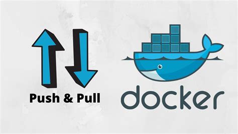 How To Push And Pull A Docker Image From Docker Hub