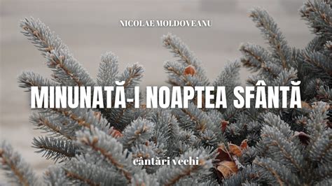 Minunat I Noaptea Sf Nt Colind Nicolae Moldoveanu C Nt Ri I