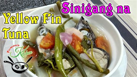 Sinigang Na Yellow Fin Tuna Davao Tuna Sinigang Recipe Sa Sampalok