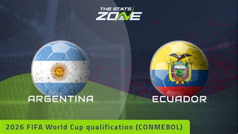 FIFA World Cup 2026 – CONMEBOL Qualifiers – Argentina vs Ecuador ...