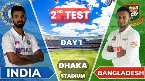 Live India Vs Bangladesh 2nd Test Day 1 Session 2 IND Vs BAN 2nd Test