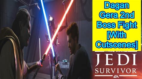 Star Wars Jedi Survivor Dagan Gera 2nd Boss Fight With Cutscenes