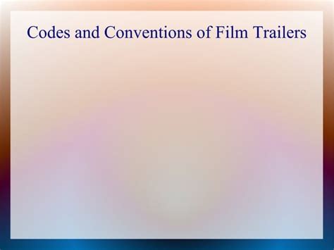 Codes And Conventions Of Film Trailers Ppt