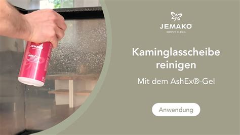 Kaminglasscheibe Ganz Einfach Reinigen Mit Dem Jemako Ashex Gel Youtube