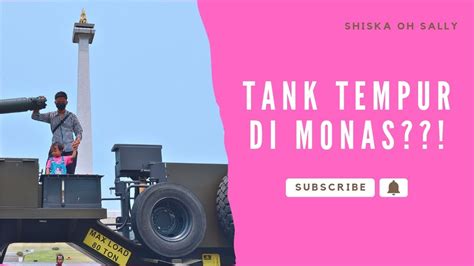 Pertama Kali Bocil Ke Monas Eh Ada Tank Tempur Youtube