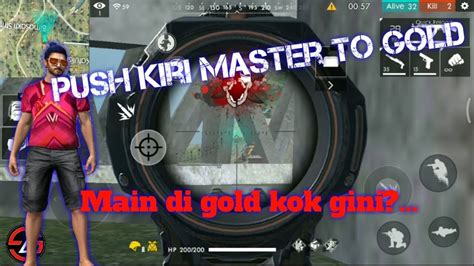 Push Rank Master To Gold Main Di Gold Kok Gini YouTube