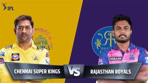 Csk Vs Rr Dream11 Prediction Playing Xi And Fantasy Tips Haryana Tet