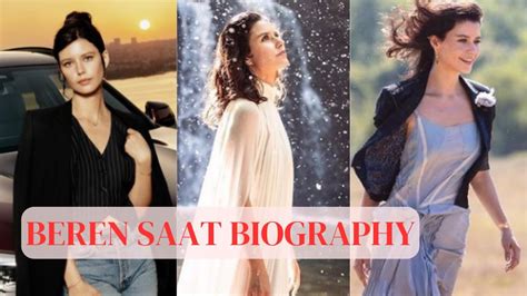 Beren Saat Lifestyle Real Life Partner 2023 Biography Age Kimdir