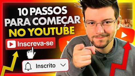 YouTube 10 Passos Essenciais Para Começar Um Canal de Sucesso no