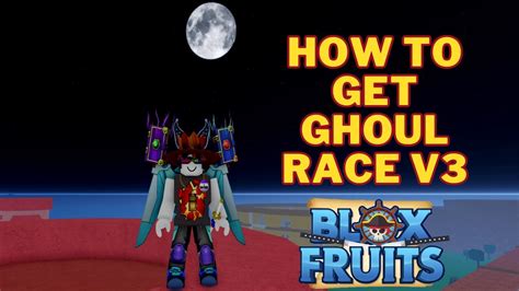 How To Get Ghoul Race V3 In Blox Fruits Ghoul Race Blox Fruits V3