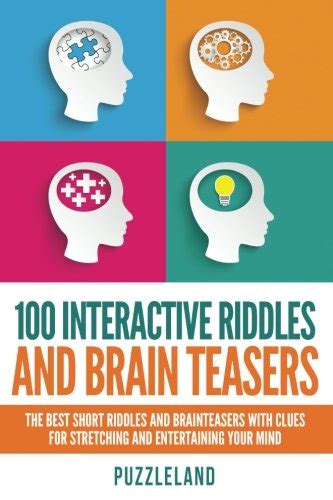 100 Interactive Riddles And Brain Teasers The Best Short Riddles And