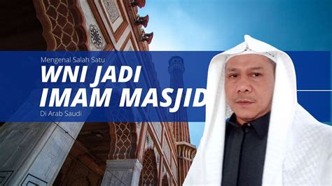 WNI JADI IMAM MASJID DI ARAB SAUDI Kisah Syamsuddin Yusuf Imam