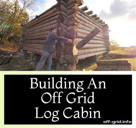 Building An Off Grid Log Cabin Off Grid Houses In Austin Homestead