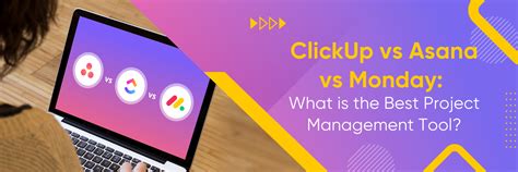 ClickUp Vs Asana Vs Monday The Best Project Management Tool