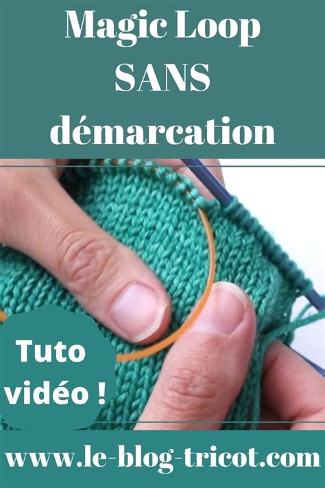 Magic Loop Sans D Marcation Tricot Tutoriel Tricot Circulaire