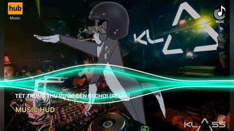 TRUNG THU 2022 NHẠC HOT TIK TOK YouTube