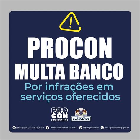 Procon Guarulhos Multa Institui O Banc Ria Por Diversas