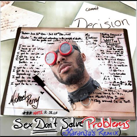 Sex Don T Solve Problems Karanja S Remix Single By Michael Perry Spotify