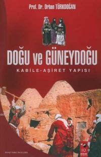 Doğu ve Güneydoğu Kabile Aşiret Yapısı Orhan Türkdoğan 1000Kitap