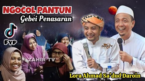 Pantun Seru Lora Ahmad Sa Dud Daroin Putra Kh Musleh Adnan