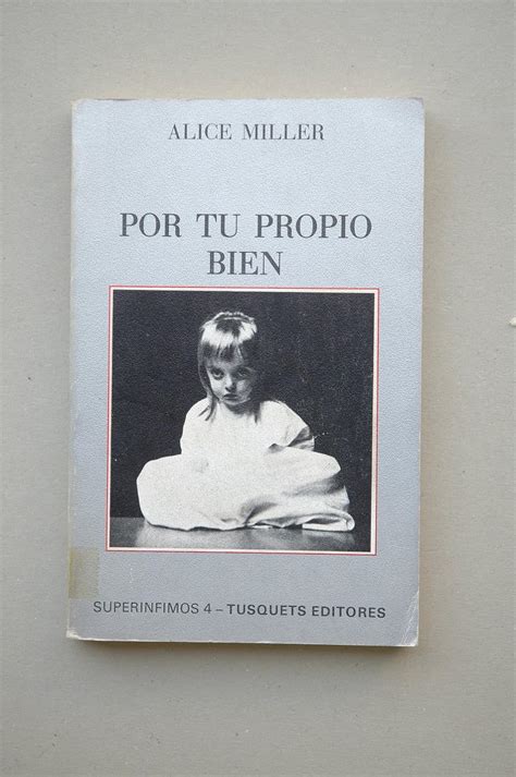 Por Tu Propio Bien Alice Miller Amazon Es Libros