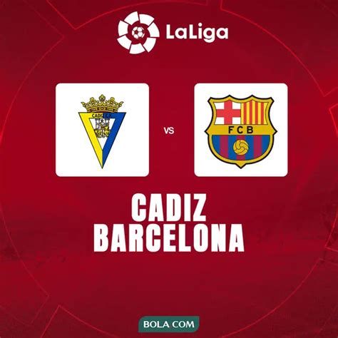 Sedang Tanding Link Live Streaming La Liga Spanyol Cadiz Vs Barcelona