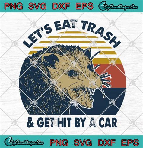 Raccoon Lets Eat Trash And Get Hit By A Car Vintage Svg Png Eps Dxf Cricut File Silhouette Art