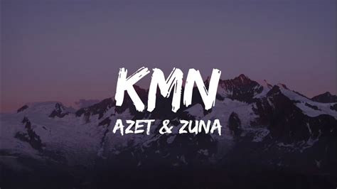 Azet And Zuna Kmn Lyrics Youtube