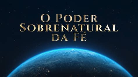 O PODER SOBRENATURAL DA FÉ 01 07 2024 YouTube