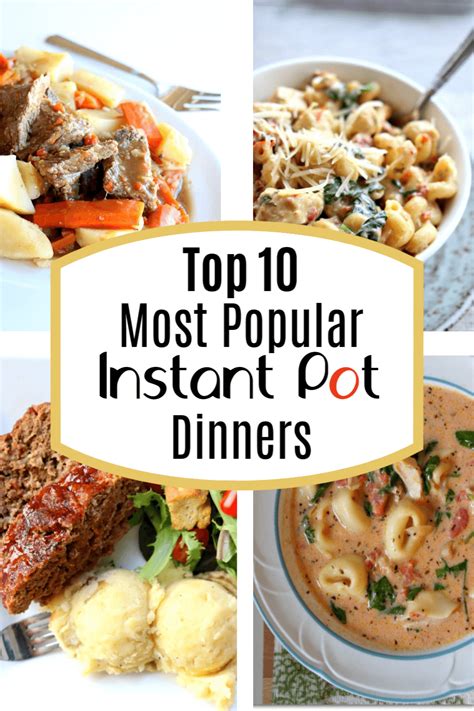 Top 10 Most Popular Instant Pot Dinner Recipes 365 Days Of Slow