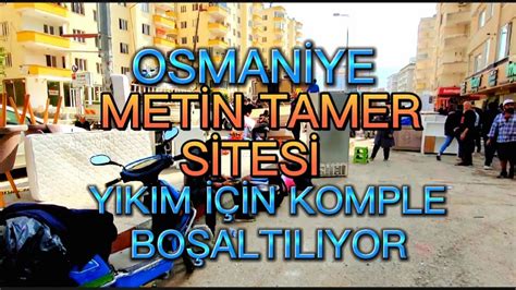 Osmaniye Metin Tamer Sitesi Komple Ta N Yor Youtube