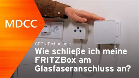 Mdcc Wie Schließe Ich Meine Fritzbox Am Glasfaseranschluss An Gpon Technologie Youtube