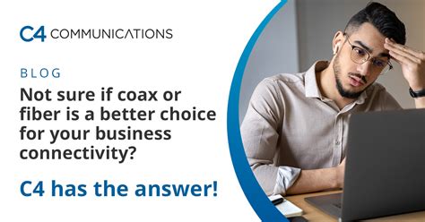 Coax Vs Fiber Which Is Better For Your Business