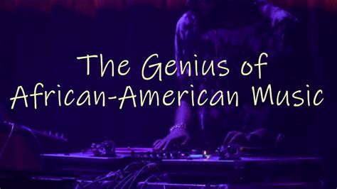 The Genius of African-American Music