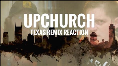 Ryan Upchurch Texas Remix Official Reaction Upchurch Ryanupchurch