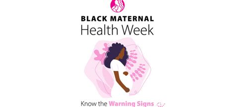 Black Maternal Health Week Know The Warning Signs Life Among Women