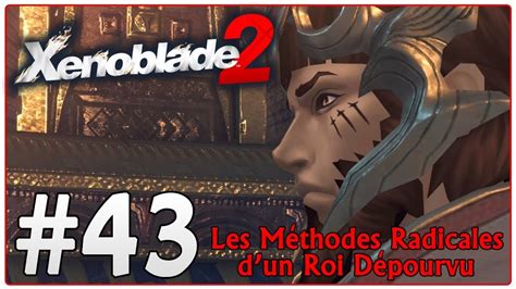 Let s Play Xenoblade Chronicles 2 FR HD 43 Les Méthodes Radicales