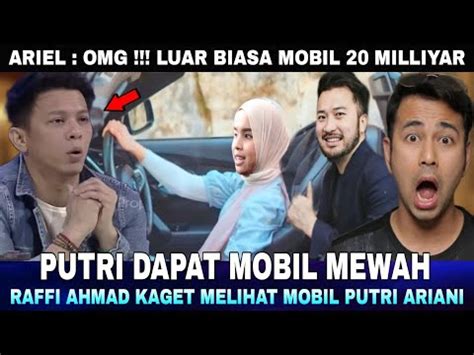 Putri Ariani Dapat Hadiah Mobil Mewah Seharga 20 M Dari Rudi Salim