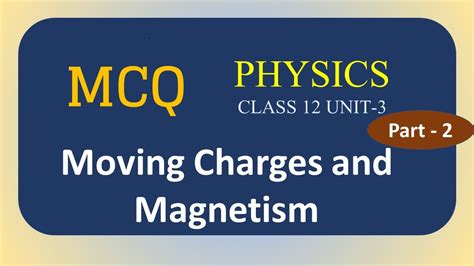 MCQ Moving Charges And Magnetism Unit 3 Physics 12th Part 2 YouTube