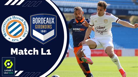 Le Résumé De Montpellier Bordeaux Ligue 1 Uber Eats Youtube